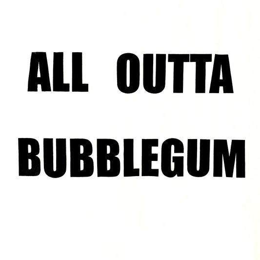 "All Outta Bubblegum" Vneck TShirt