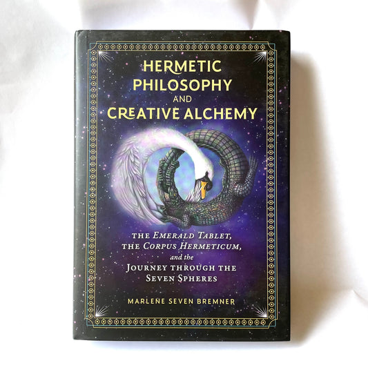 Hermetic Philosophy and Creative Alchemy by Marlene Seven Bremner (Signed Copy)