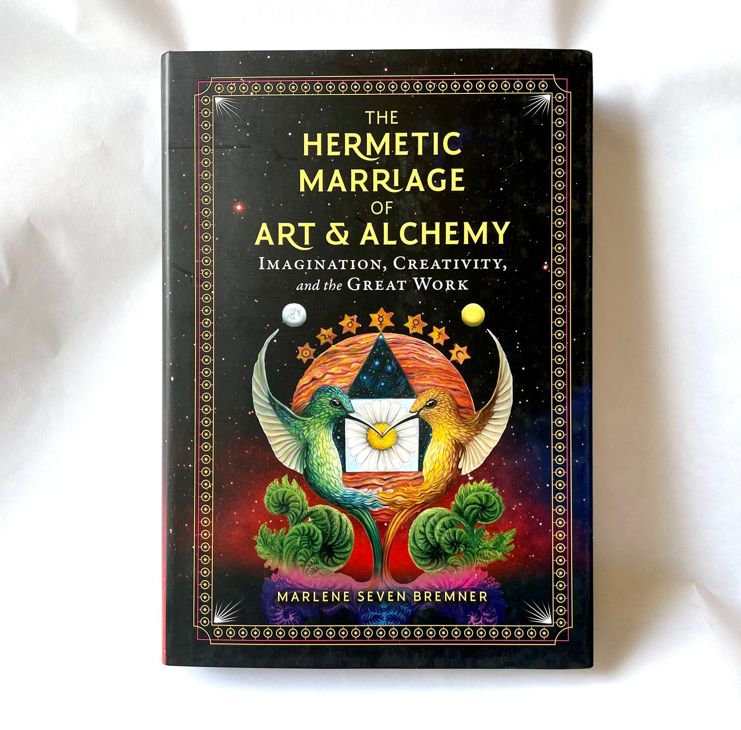 The Hermetic Marriage of Art & Alchemy by Marlene Seven Bremner (Signed Copy)